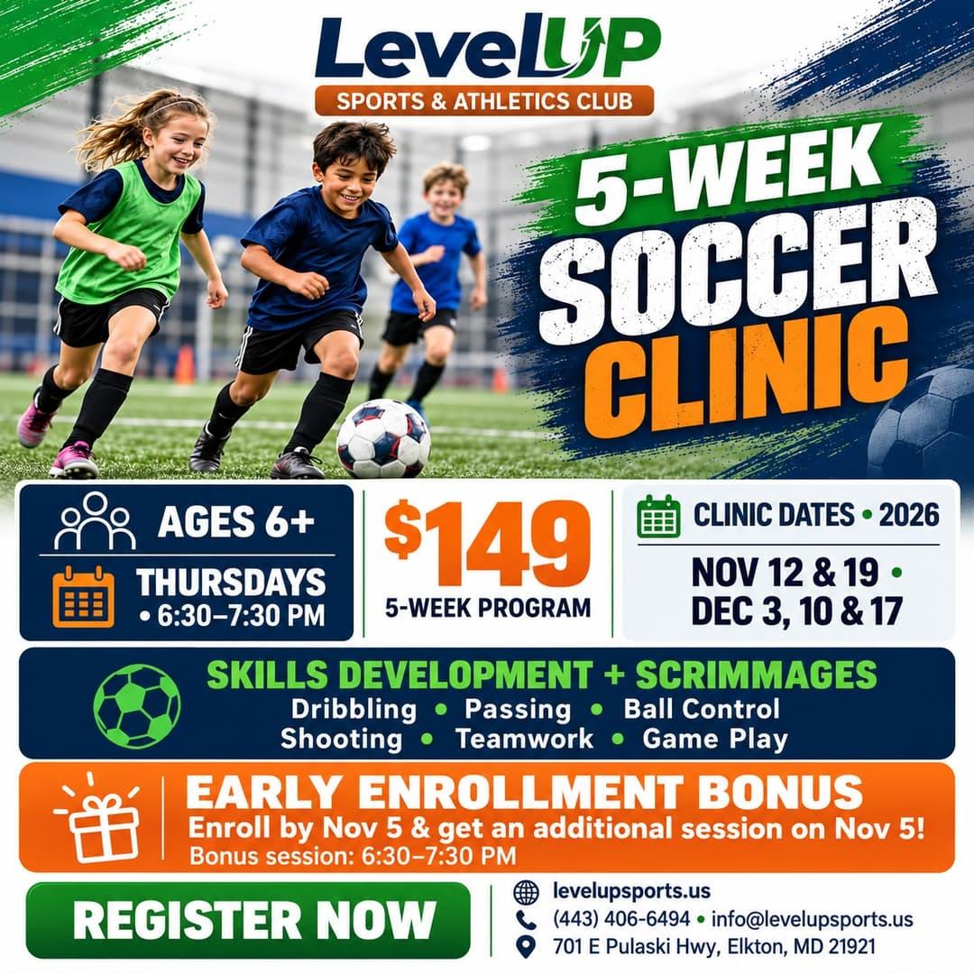 LevelUP 5-Week Soccer Clinic flyer: ages 6 and up, Thursdays 6:30 to 7:30 PM, $149 for the 5-week program, clinic dates November 12 and 19 and December 3, 10 and 17, 2026. Skills development plus scrimmages. Enroll by November 5 for an additional session on November 5.